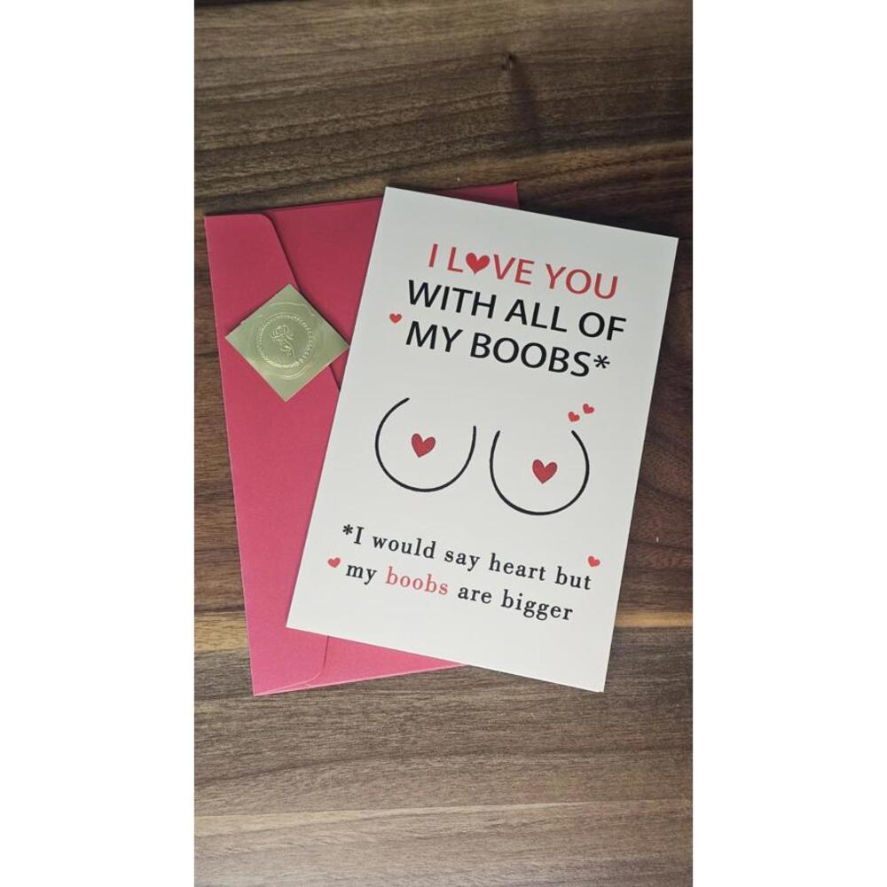 Greeting Card/ NEW/ 5.5x8in/ "I love you with all my boobs..."